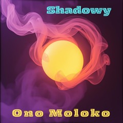 Shadowy