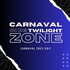 Carnaval In De Twilight Zone (CARNAVAL 2024 EDIT)