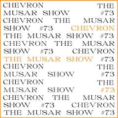 The MUSAR Show #73 - Chevron