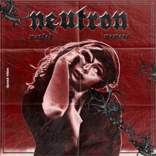 NEUTRON - Masked Memory [Chained Vision]