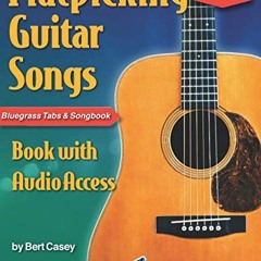 View KINDLE 💜 Flatpicking Guitar Songs Book with Audio Access: Bluegrass Tabs and So