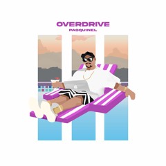 Pasquinel - Overdrive EP