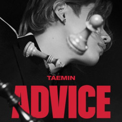 ADVICE - TAEMIN (ISHIE instrumental remix)