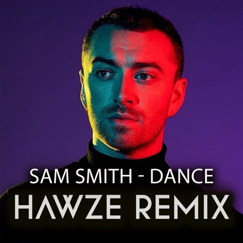 Stream Sam Smith - Dance ('Til You Love Someone Else) ( HAWZE Remix ...