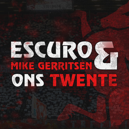 Escuro, Mike Gerritsen - Ons Twente