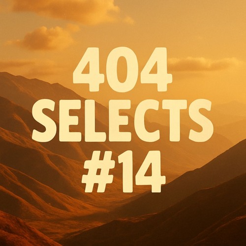 404 Selects #14