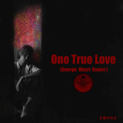 One True Love (George Masri Remix)