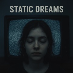 Static dreams