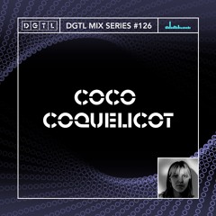 DGTL MIX SERIES #126 - COCO COQUELICOT