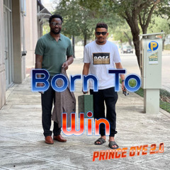 Born to Win – Prince Oye 2.0 | Afrobeat Music 2025