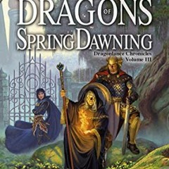 [Read] [KINDLE PDF EBOOK EPUB] Dragons of Spring Dawning (Dragonlance Chronicles, Book 3) by  Margar