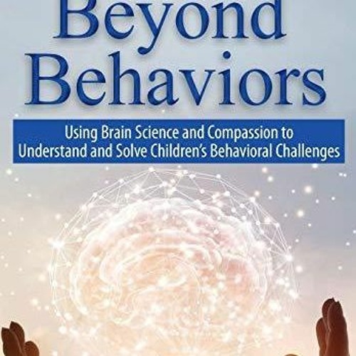 Stream Pdf Beyond Behaviors Using Brain Science and Compassion to