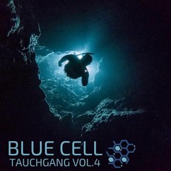 Blue Cell - Tauchgang Volume Four ( Strictly Blue Cell Podcast )