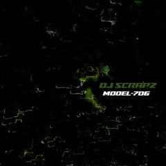 Model-706 - DJ Scrapz