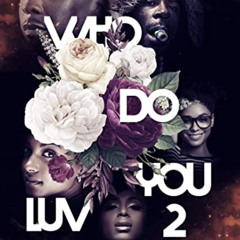 [FREE] EBOOK 🗸 Who Do You Luv 2 by  Diamond D. Johnson EBOOK EPUB KINDLE PDF