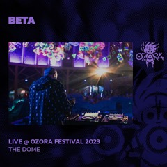 Beta @ Ozora 2023 | The Dome