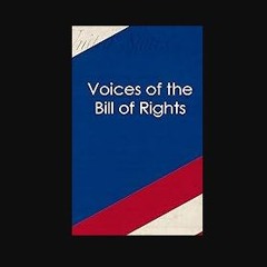 [READ] 📖 Voices of the Bill of Rights: Let Us Never Forget the Freedom in Our Rights Read online
