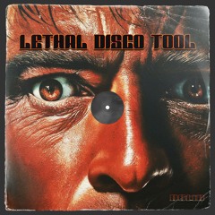Lethal Disco Tool [FREE DL]