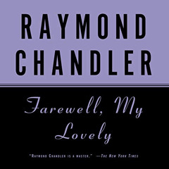 Access KINDLE 💑 Farewell, My Lovely by  Raymond Chandler,Scott Brick,Random House Au