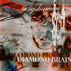 VERY HUMAN - DIAMOND BRAIN (FREE DOWNLOAD)