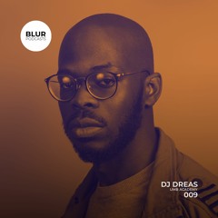 Blur Podcasts 009 - DJ DREAS (UMB Academy)