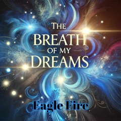 The Breath Of My Dream
