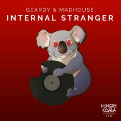 Geardy & Madhouse - Internal Stranger *Out Now*