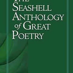 [>>Free_Ebooks] The Seashell Anthology of Great Poetry *  Christopher Burns (Editor)  [Full_Aud