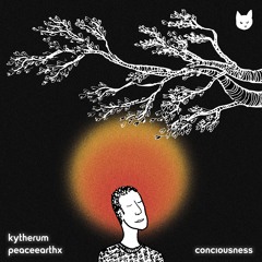 Consiousness ft peaceearthx