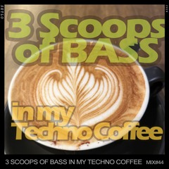 3 Scoops of BASS n my Techno Coffee