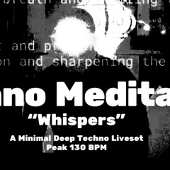 Minimal Deep Techno Meditation DJ Liveset - "Whispers" - Peak 130bpm