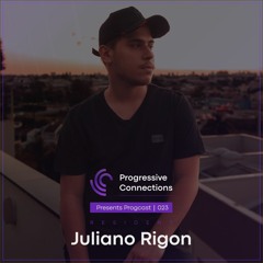 Juliano Rigon | Progressive Connections #023