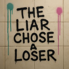 The Liar chose a Loser