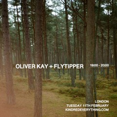 OLIVER KAY + FLYTIPPER 11.2.25