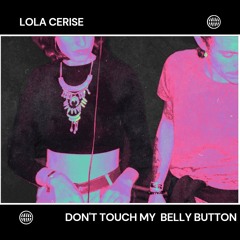 SINDEX PREMIERE: Lola Cerise - Don't Touch My Belly Button