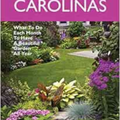DOWNLOAD KINDLE 💜 Carolinas Month-by-Month Gardening: What To Do Each Month To Have