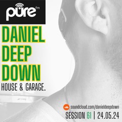 PURE FM LONDON | HOUSE & GARAGE | SESSION 61 | DOWNLOAD HERE