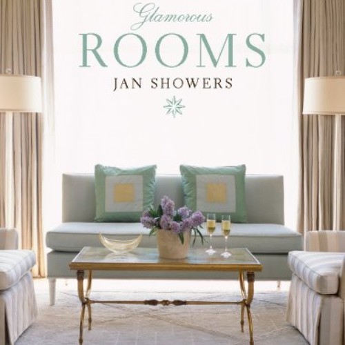 [GET] EBOOK 📨 Glamorous Rooms by  Jan Showers &  Michael Kors EBOOK EPUB KINDLE PDF