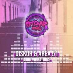 Diskoh & Area 51 - Good Vibrations (Preview)