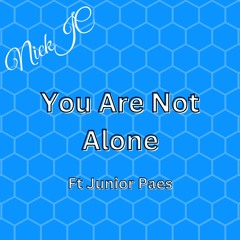 NickJC You Are Not Alone Ft Junior Paes