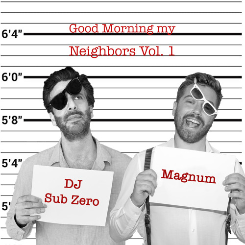 Stream Good Neighbors !! by DJ SUB ZERO Listen online for on SoundCloud