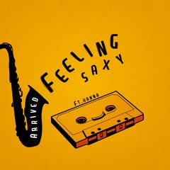 Feeling Saxy Ft. Hanna