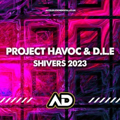 PROJECT HAVOC & D.L.E - SHIVERS 2023(OUT NOW!!!!!)