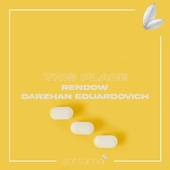 Rendow & Darzhan Eduardovich - This Place (Original Mix)