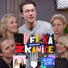 Velká PODCASTOVÁ žranice: Počítám do tří & Buď dobrá