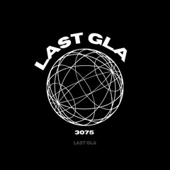 LAST GLA