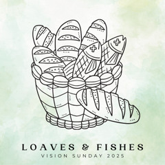 Sunday 23rd March - Loaves & Fishes: Vision Sunday 2025 //Thomas Urquhart
