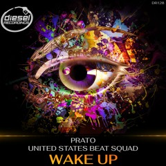 DR128 Prato & United States Beat Squad - Wake Up (Original Mix)