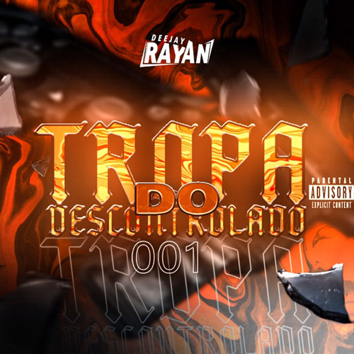 TROPA DO DESCONTROLADO 001 ( DJ RAYAN, DJ LG PROD, DJ DELUCA & DJ DIDI ) #DESCONTROLETOTAL