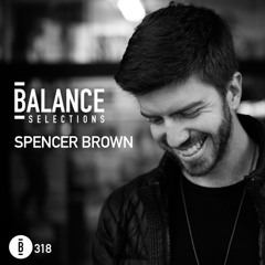 Balance Selections 318: Spencer Brown